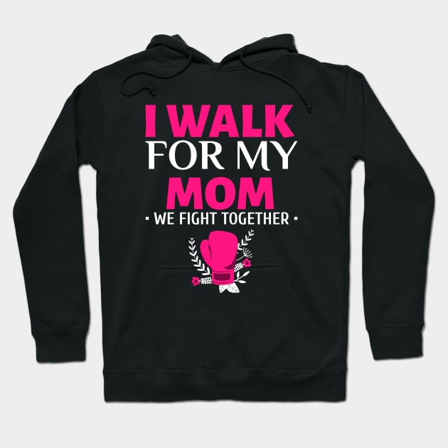 I Walk for My Mom - Breast Cancer Walk Hoodie by Hello Sunshine